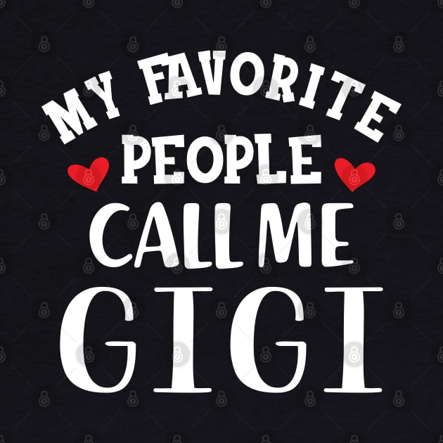 Gigi - My favorite people call me gigi by KC Happy Shop